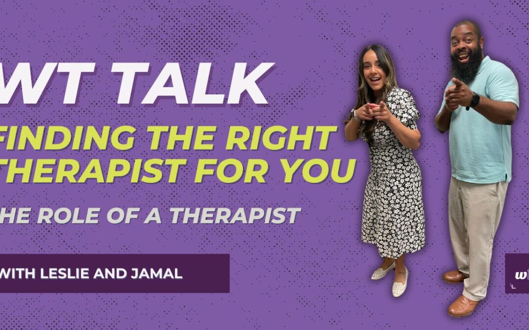 The Role of a Therapist – WT Talk